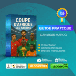 GUIDE PRATIQUE DE LA CAN 2025 MAROC