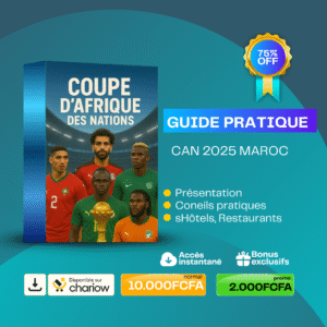 GUIDE PRATIQUE DE LA CAN 2025 MAROC