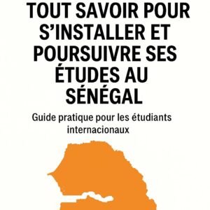 Tout à savoir pour s’installer et poursuivre ses études au Sénégal