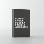 BUDGET FACILE POUR LA FAMILLE AFRICAINE