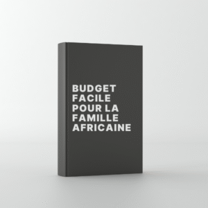 BUDGET FACILE POUR LA FAMILLE AFRICAINE