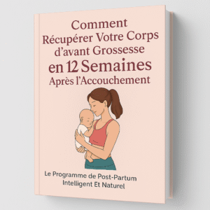 Comment récupérer votre corps d'avant grossesse en 12 semaines après l'accouchement