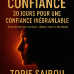 “Booster sa confiance en 30 jours pour qu’elle devienne inébranlable”
