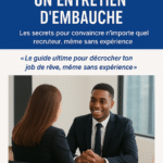 Comment réussir un entretien d'embauche