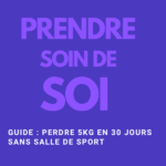 GUIDE : PERDRE 5KG EN 30 JOURS SANS SALLE DE SPORT