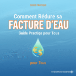 Comment Réduire sa Facture d’Eau Guide Pratique pour Tous