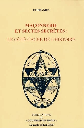 Maçonnerie et Sectes Secrètes" : Le côté caché de l'Histoire