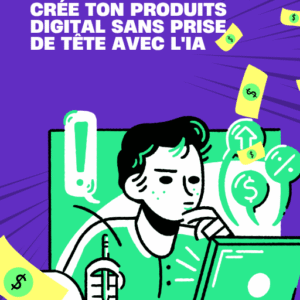 Créé ton produit digital sans prise de tête avec l'IA