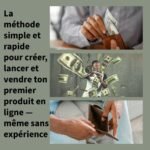 TON PREMIER PRODUIT DIGITAL RENTABLE EN 7 JOURS