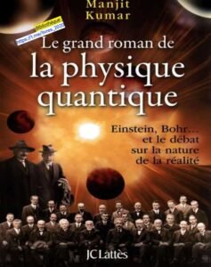 LE GRAND ROMAN DE LA PHYSIQUE QUANTIQUE