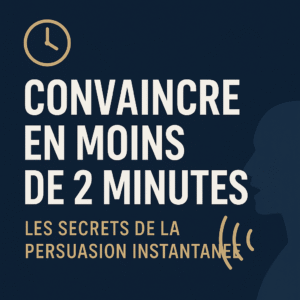 Convaincre en moins de 2 minutes