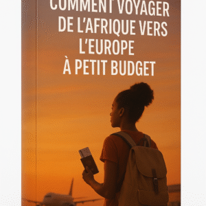 Comment Voyager de l'Afrique vers l'Europe à petit budget