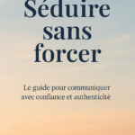 Séduire sans forcer