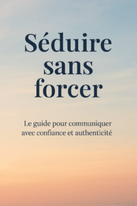 Séduire sans forcer