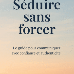 Séduire sans forcer