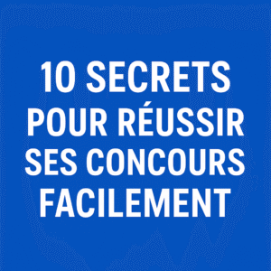10 secret pour réussir vos concours
