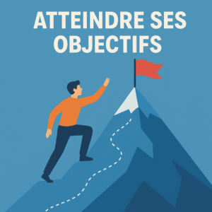 Atteindre ses objectifs