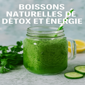 Boissons Naturelles Détox & Énergie