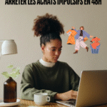 🔥 5 techniques simples pour arrêter les achats impulsifs en 48h