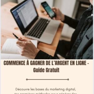 Commence à gagner de l’argent en ligne – Guide gratuit pour débutants