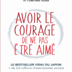 AVOIR LE COURAGE DE NE PAS ETRE AIME