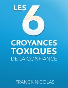 6 croyances toxiques de la confiance