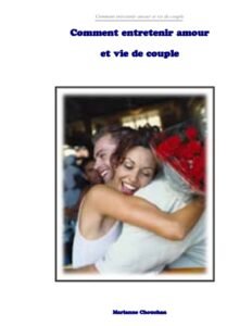 Guide pour entretenir amour et vie de couple