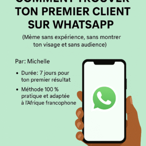 💬 Comment trouver ton premier client sur WhatsApp (sans expérience, sans se montrer et sans audience)
