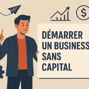 Démarrer un business sans capital