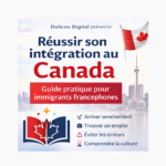 RÉUSSIR SON INTÉGRATION AU CANADA