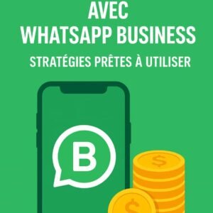 Gagner de l'argent avec WhatsApp Business