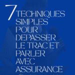 7 Techniques simples pour dépasser le trac et parler avec assurance