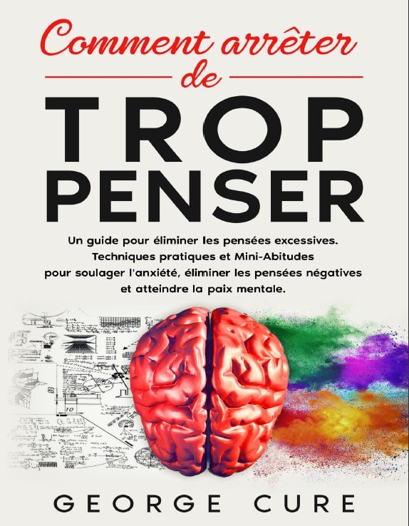 Comment Arrêter De Trop Penser