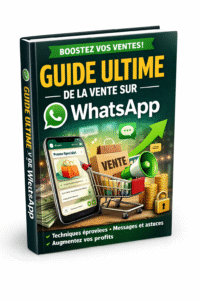Guide ultime de la vente sur whatsapp