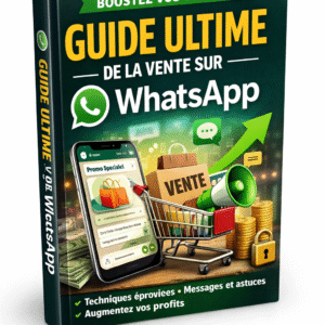 Guide ultime de la vente sur whatsapp