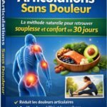 Articulations Sans Douleurs: La méthode naturelle pour retrouver souplesse et confort en 30 jours