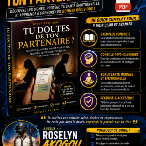 TU DOUTES DE TON PARTENAIRE ? Guide pratique pour comprendre les changements, discerner la vérité et protéger ta santé émotionnelle
